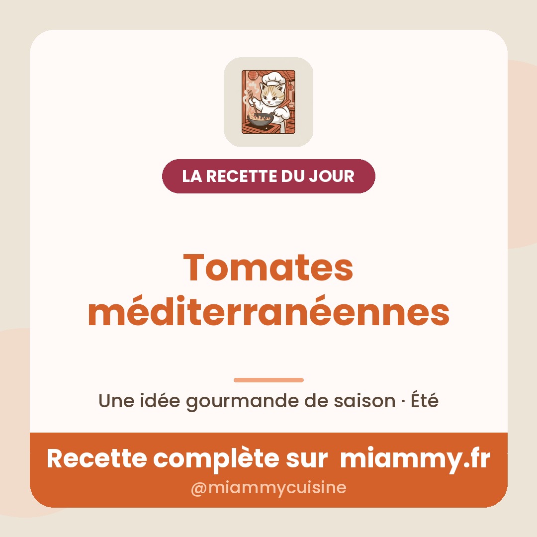 Tomates méditerranéennes — la recette du jour Miammy