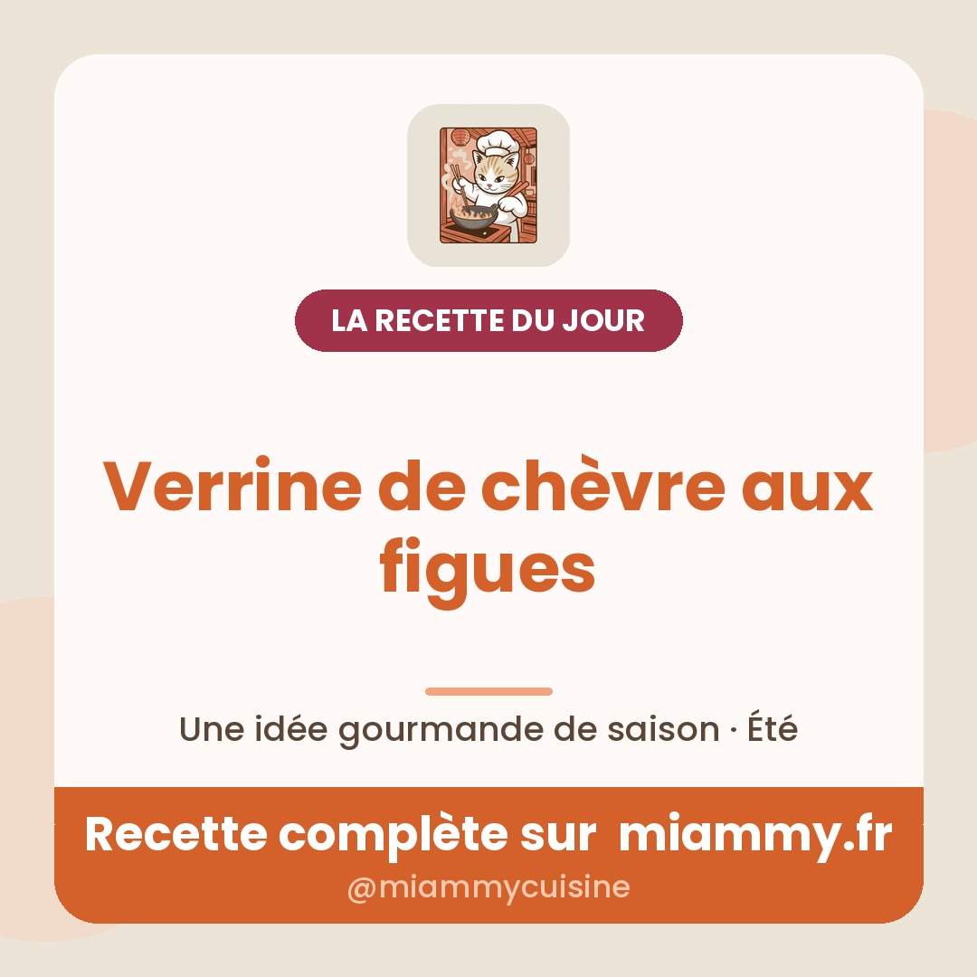 Verrine de chèvre aux figues — la recette du jour Miammy