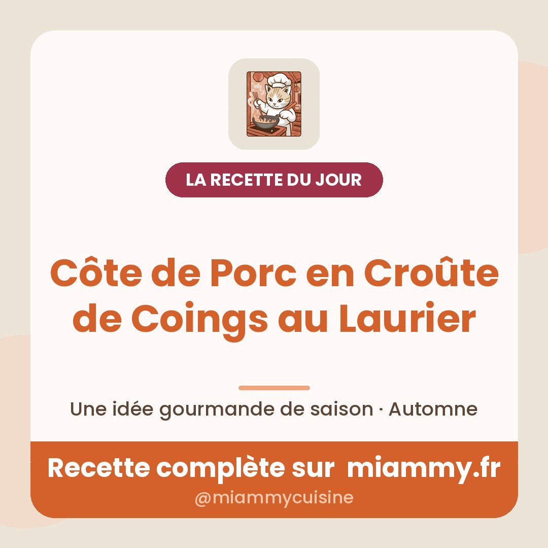 Côte de Porc en Croûte de Coings au Laurier — la recette du jour Miammy