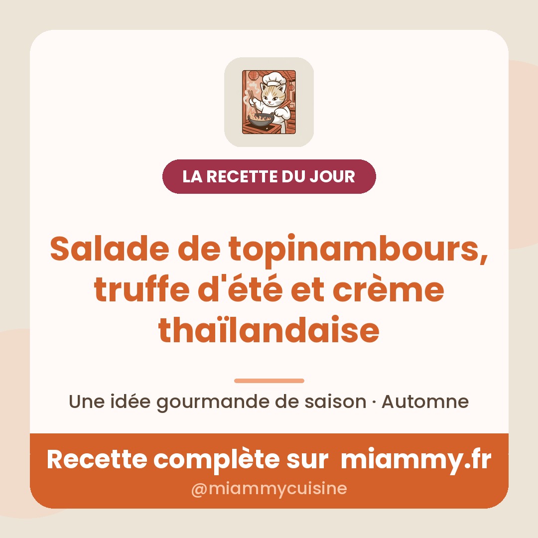 Salade de topinambours, truffe d'été et crème thaïlandaise — la recette du jour Miammy