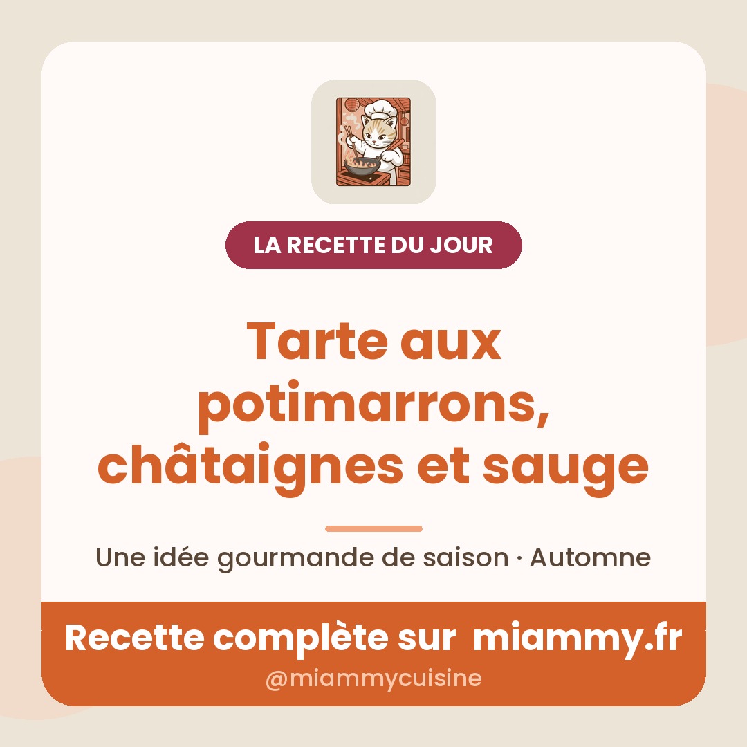 Tarte aux potimarrons, châtaignes et sauge — la recette du jour Miammy