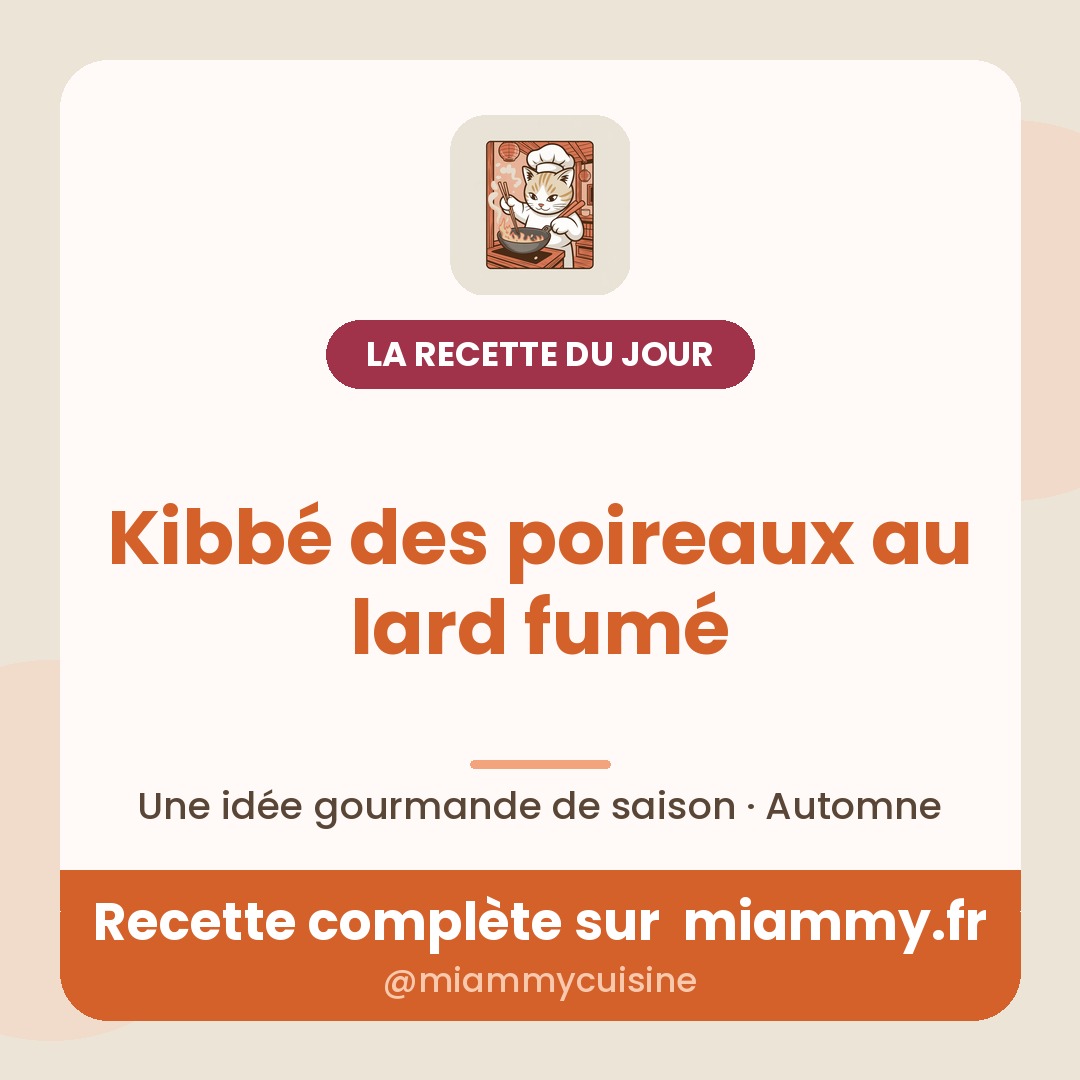 Kibbé des poireaux au lard fumé — la recette du jour Miammy