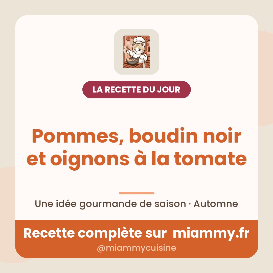 Pommes, boudin noir et oignons à la tomate — la recette du jour Miammy